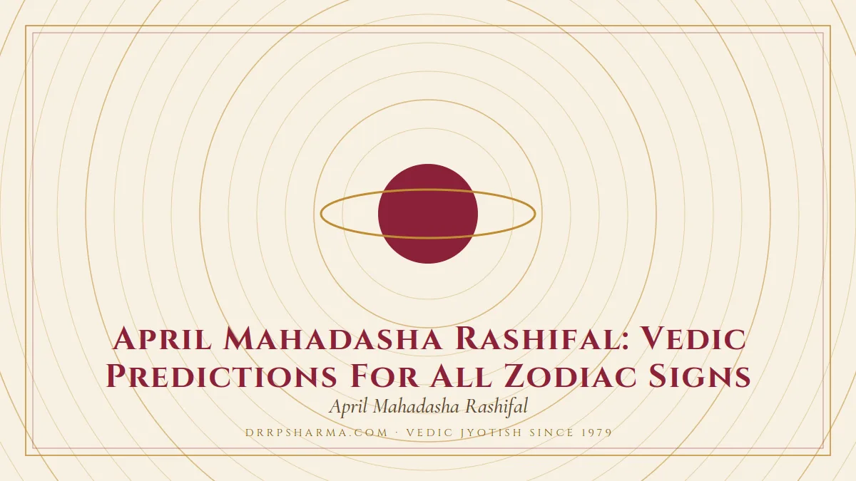 April Mahadasha Rashifal: Vedic Predictions For All Zodiac Signs — a ringed-planet motif on a parchment plate