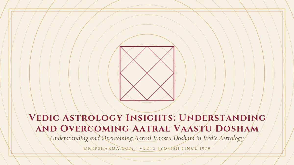 Vedic Astrology Insights: Understanding and Overcoming Aatral Vaastu Dosham — a Vedic birth-chart (kundli) diagram motif on a parchment plate