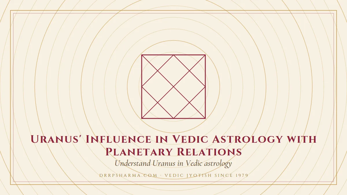 Uranus' Influence in Vedic Astrology with Planetary Relations — a Vedic birth-chart (kundli) diagram motif on a parchment plate