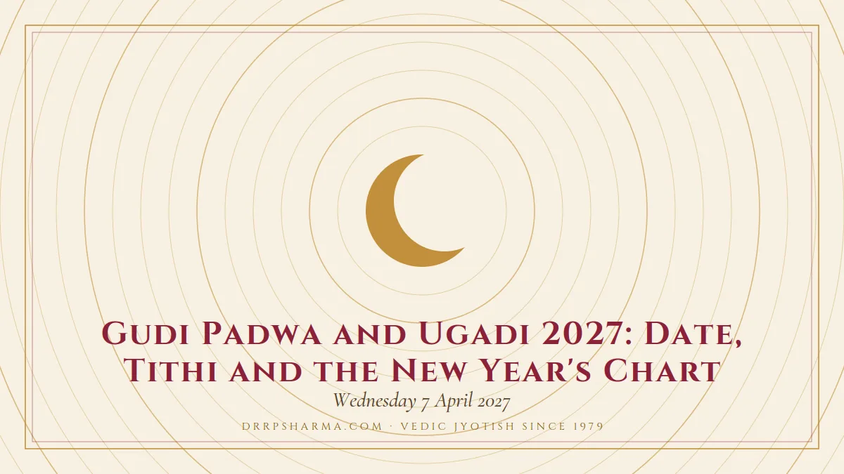 Gudi Padwa and Ugadi 2027: Date, Tithi and the New Year's Chart — a gold crescent-moon motif on a parchment plate