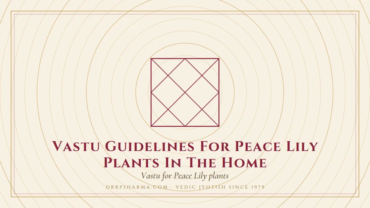 Vastu Guidelines For Peace Lily Plants In The Home — a Vedic birth-chart (kundli) diagram motif on a parchment plate