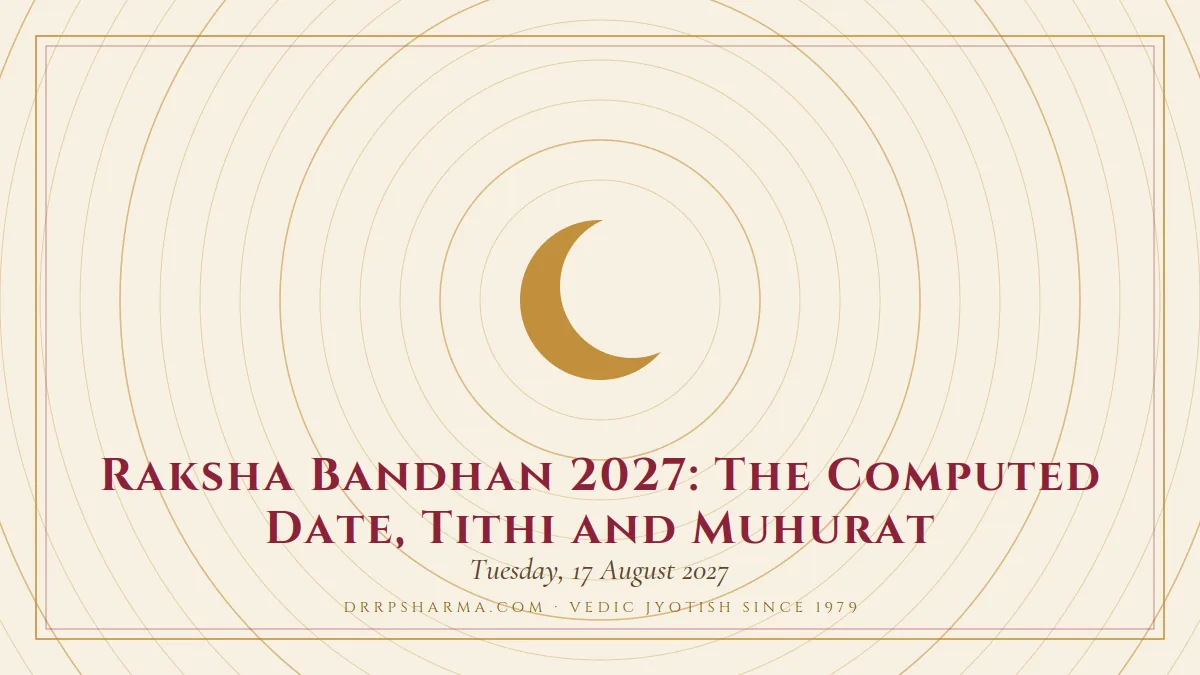 Raksha Bandhan 2027: The Computed Date, Tithi and Muhurat — a gold crescent-moon motif on a parchment plate