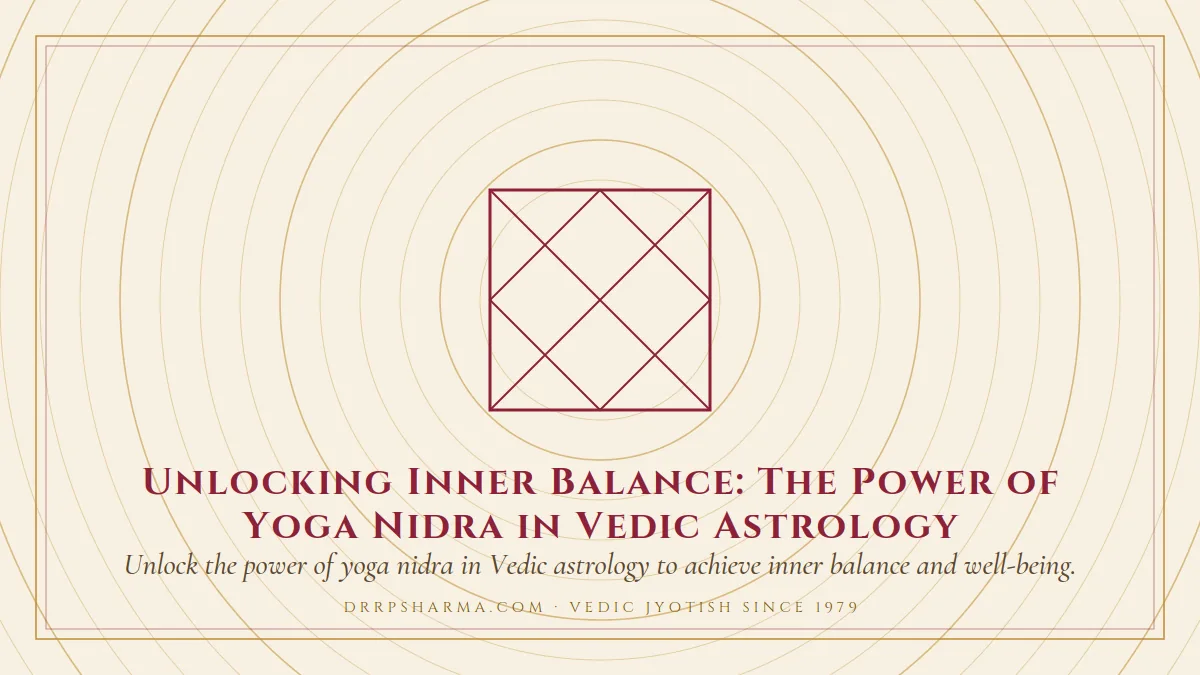 Unlocking Inner Balance: The Power of Yoga Nidra in Vedic Astrology — a Vedic birth-chart (kundli) diagram motif on a parchment plate